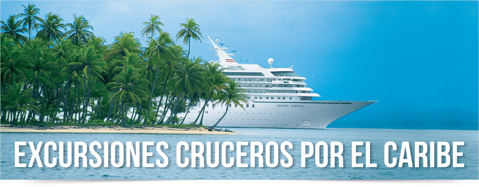 EXCURSIONES CRUCEROS POR EL CARIBE EXCURSIONES CRUCEROS POR EL CARIBE